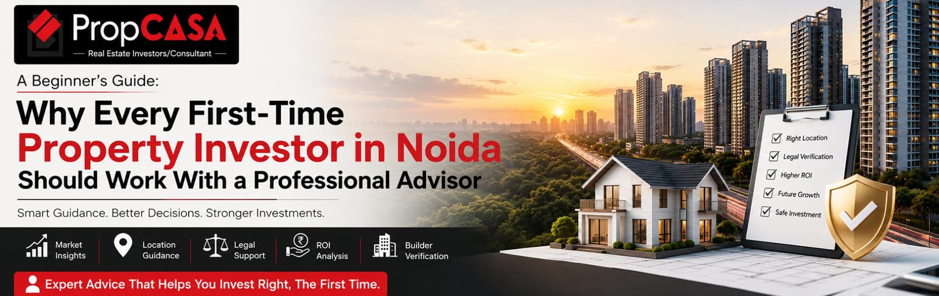 The Beginner's Guide to Noida Real Estate: Why You Need a Property Investment Advisor First
